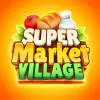 لعبه Supermarket Village—Farm Town apk مهكر